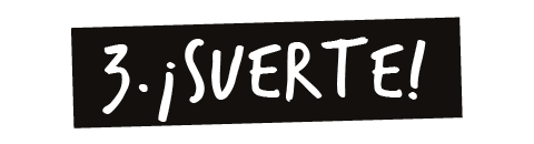 3. ¡SUERTE!